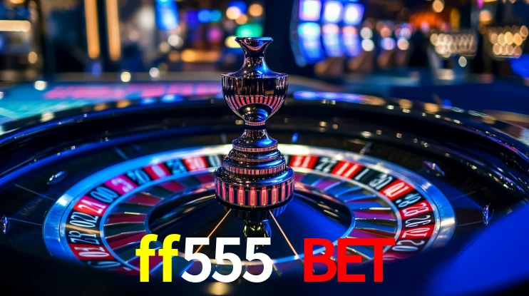 ff555 bet