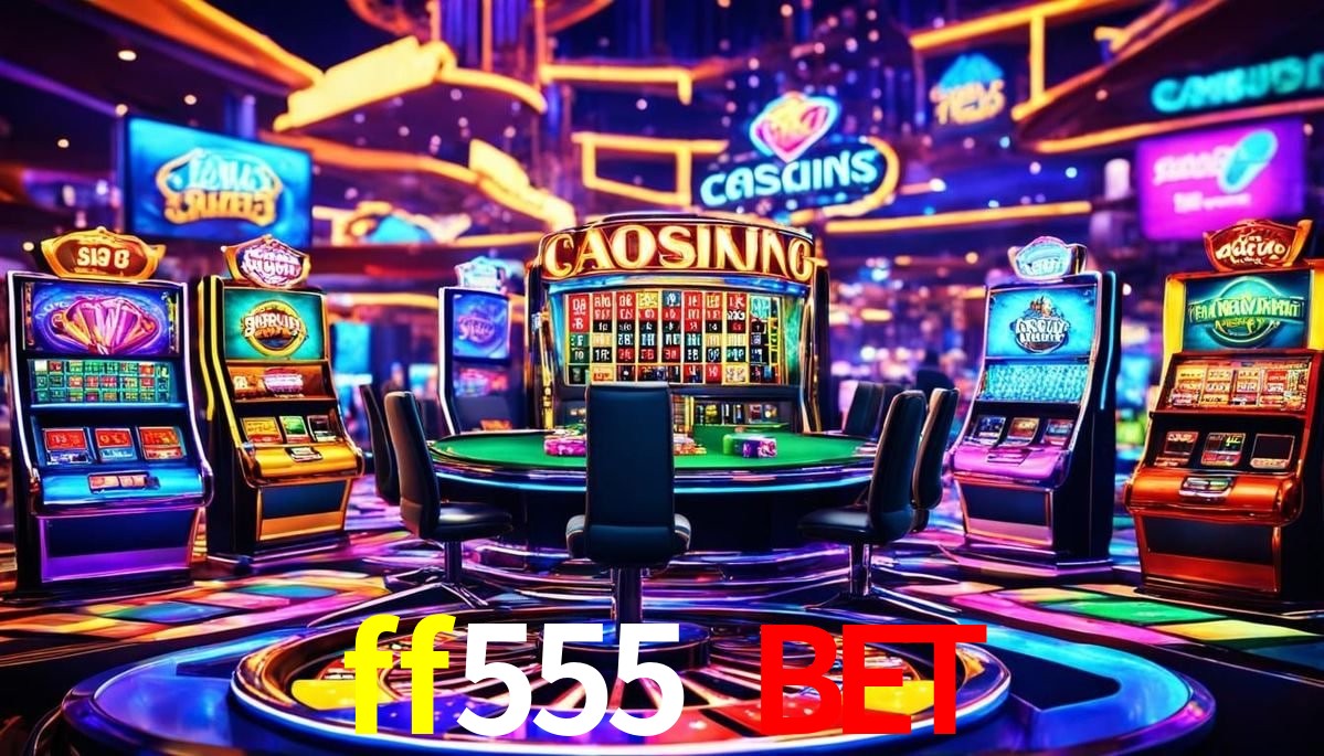 ff555 bet plataforma