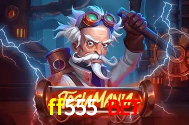 ff555 bet Processo de inscrição