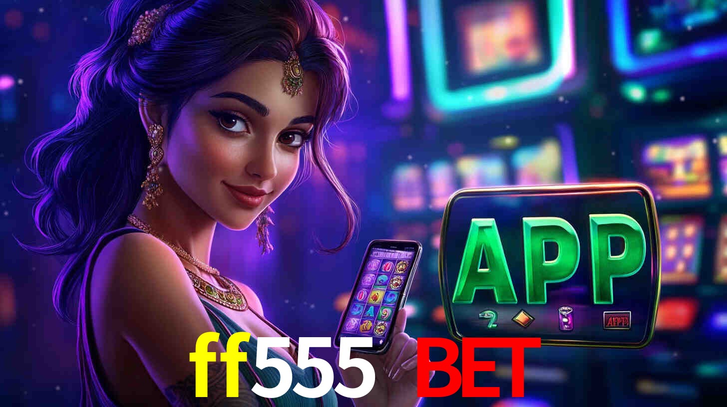 ff555 bet bet