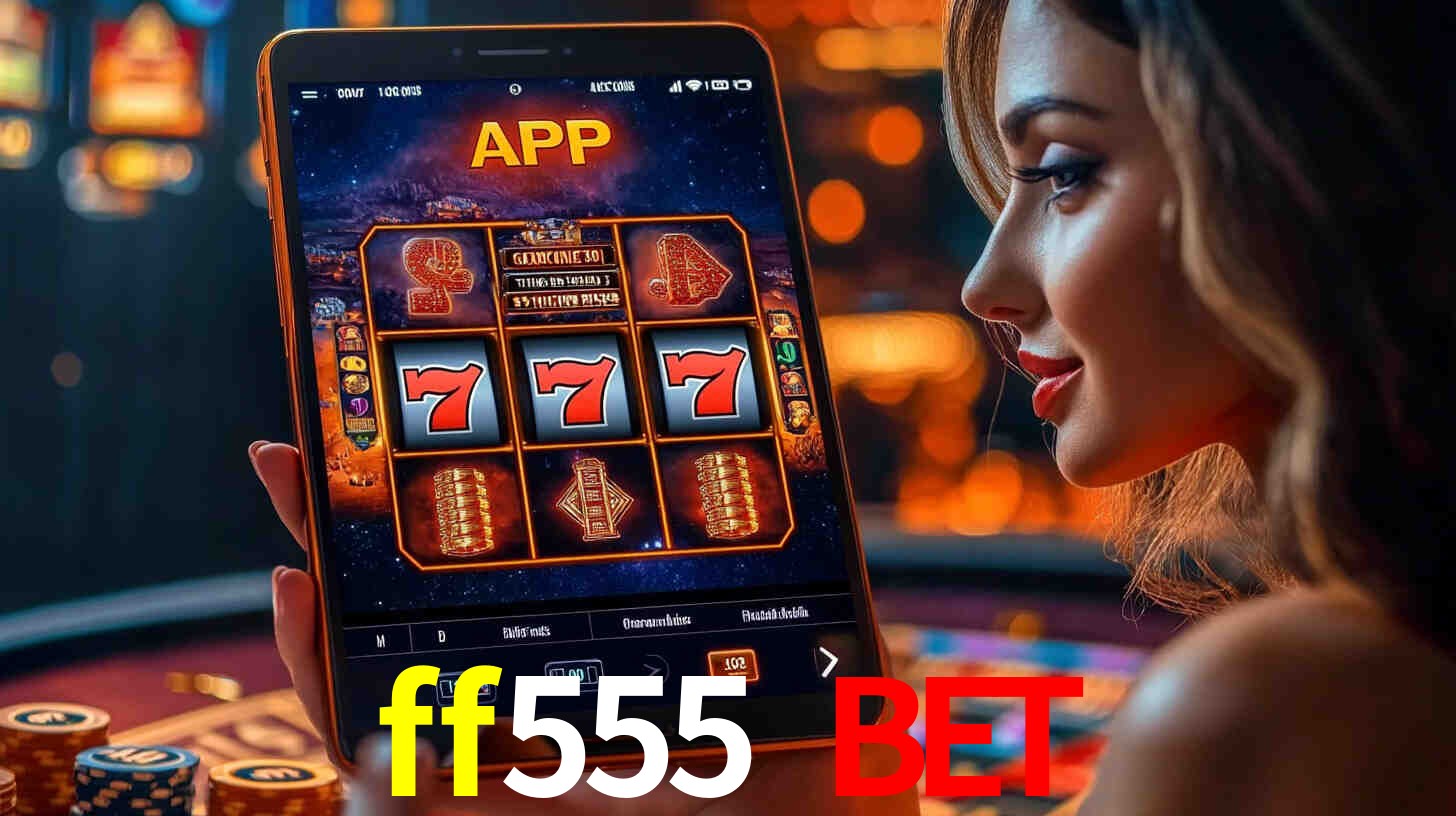 ff555 bet bet casino