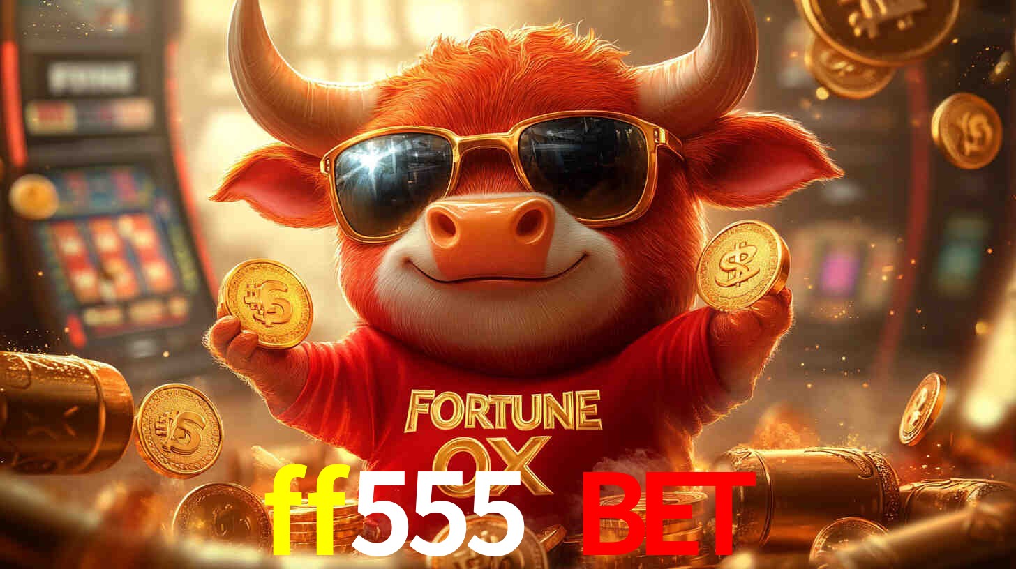 ff555 bet bet Brasil