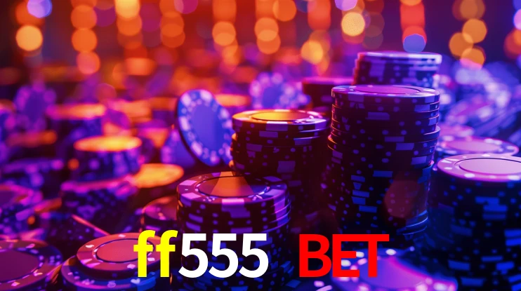 Bônus App ff555 bet